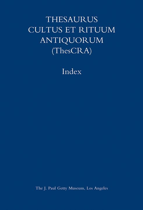 Thesaurus Cultus Et Rituum Antiquorum Index: Volumes I-VIII