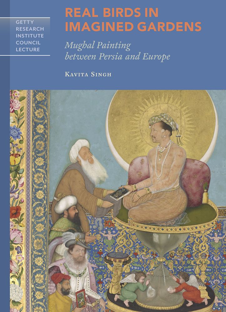 Real Birds in Imagined Gardens: Mughal Painting between Persia and Europe