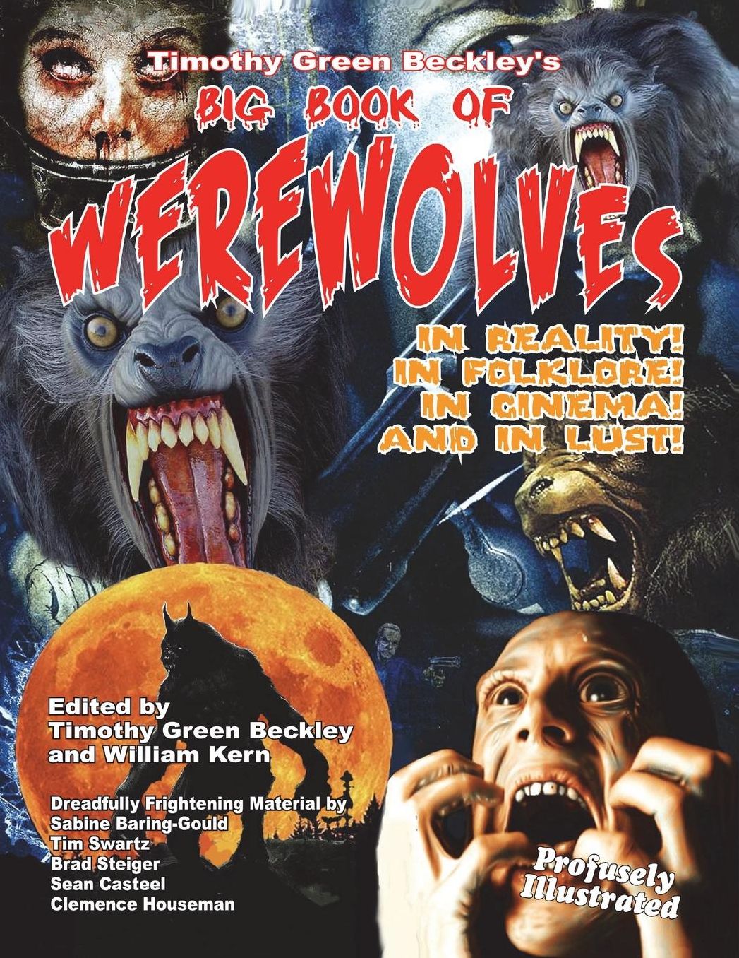 TIMOTHY GREEN BECKLEY'S BIG BOOK OF WEREWOLVES: In Reailty! In Folklore! In Cinema! In Lust!
