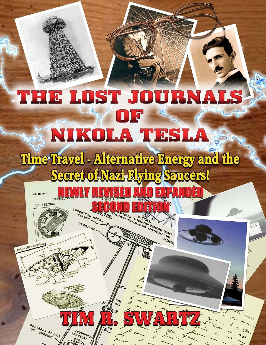 LOST JOURNALS OF NIKOLA TESLA: Time Travel, Alternative Energy & The Secret Of Nazi Flying Saucers! (revised & expanded)
