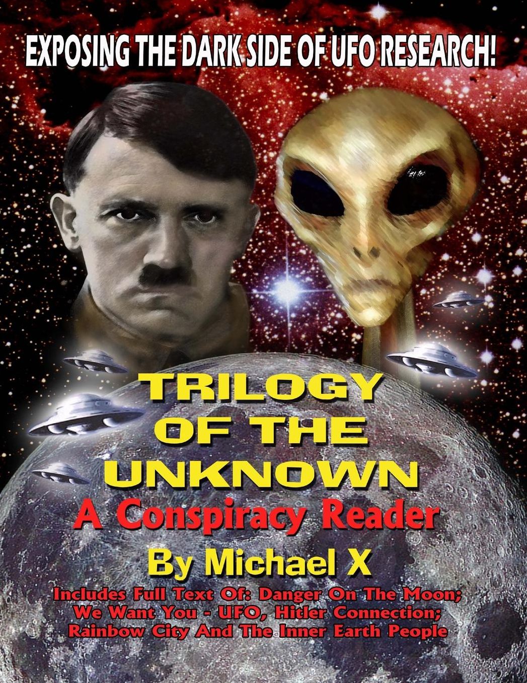 Trilogy Of The Unknown - A Conspiracy Reader: Exposing The Dark Side Of UFO Research!