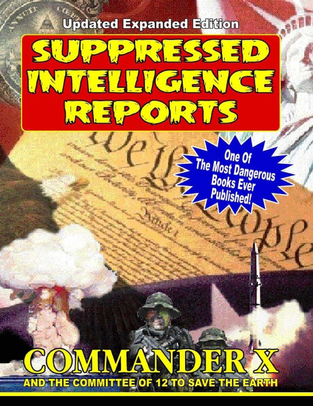 Suppressed Intelligence Reports: One Of The Most Dangerous Books Ever Published - Expanded And Updated