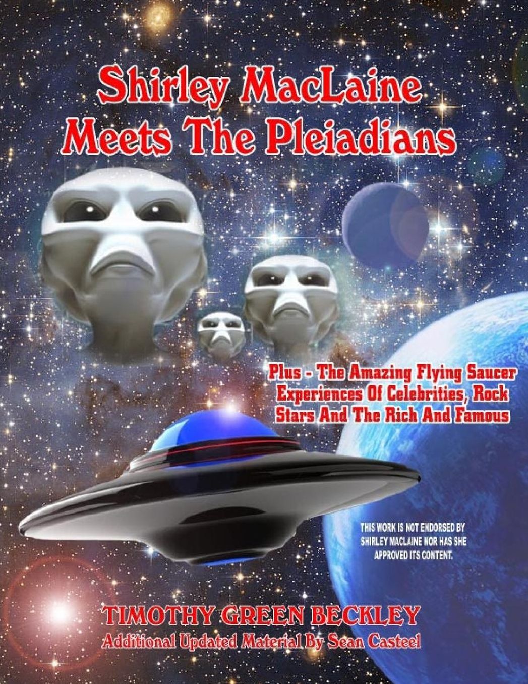 Shirley MacLaine Meets The Pleiadians: Plus - The Amazing Flying Saucer Experiences Of Celebrities, Rock Stars And The Rich And Famous