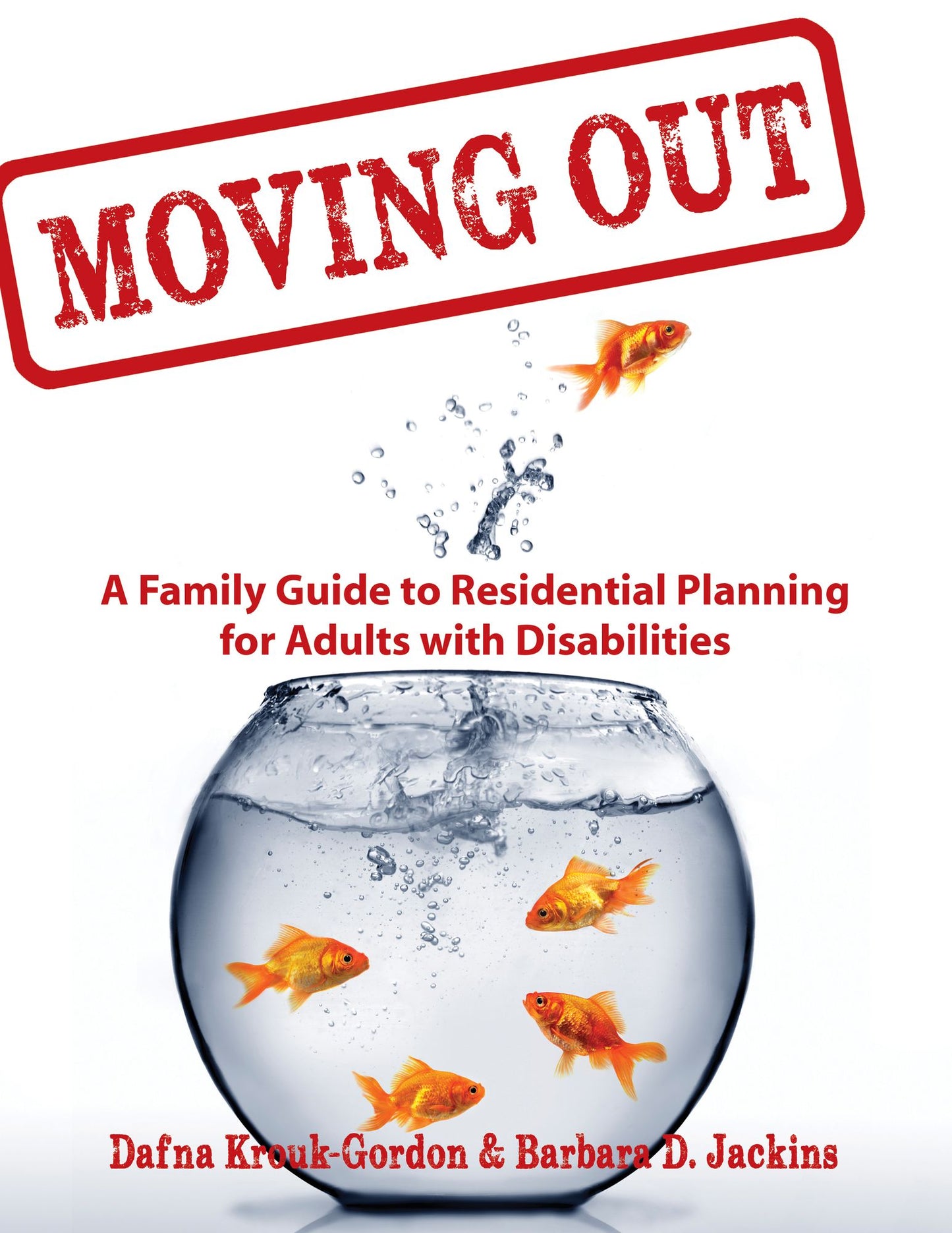 Moving Out: A Family Guide to Residential Planning for Adults with Disabilities