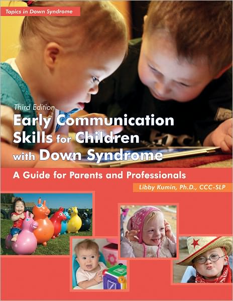 Early Communication Skills for Children with Down Syndrome: A Guide for Parents and Professionals [With CDROM]