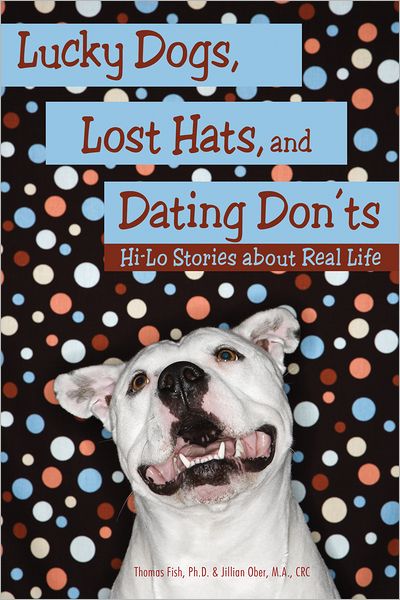 Lucky Dogs, Lost Hats, and Dating Don'ts