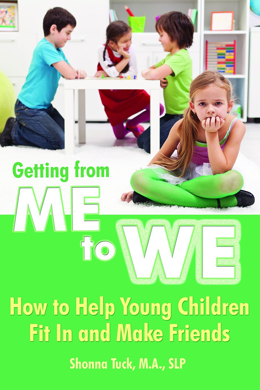 Getting from Me to We: How to Help Young Children Fit In and Make Friends