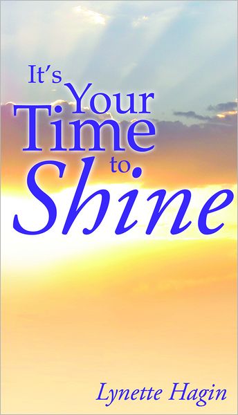 It's Your Time To Shine