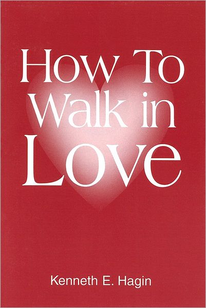 How To Walk in Love