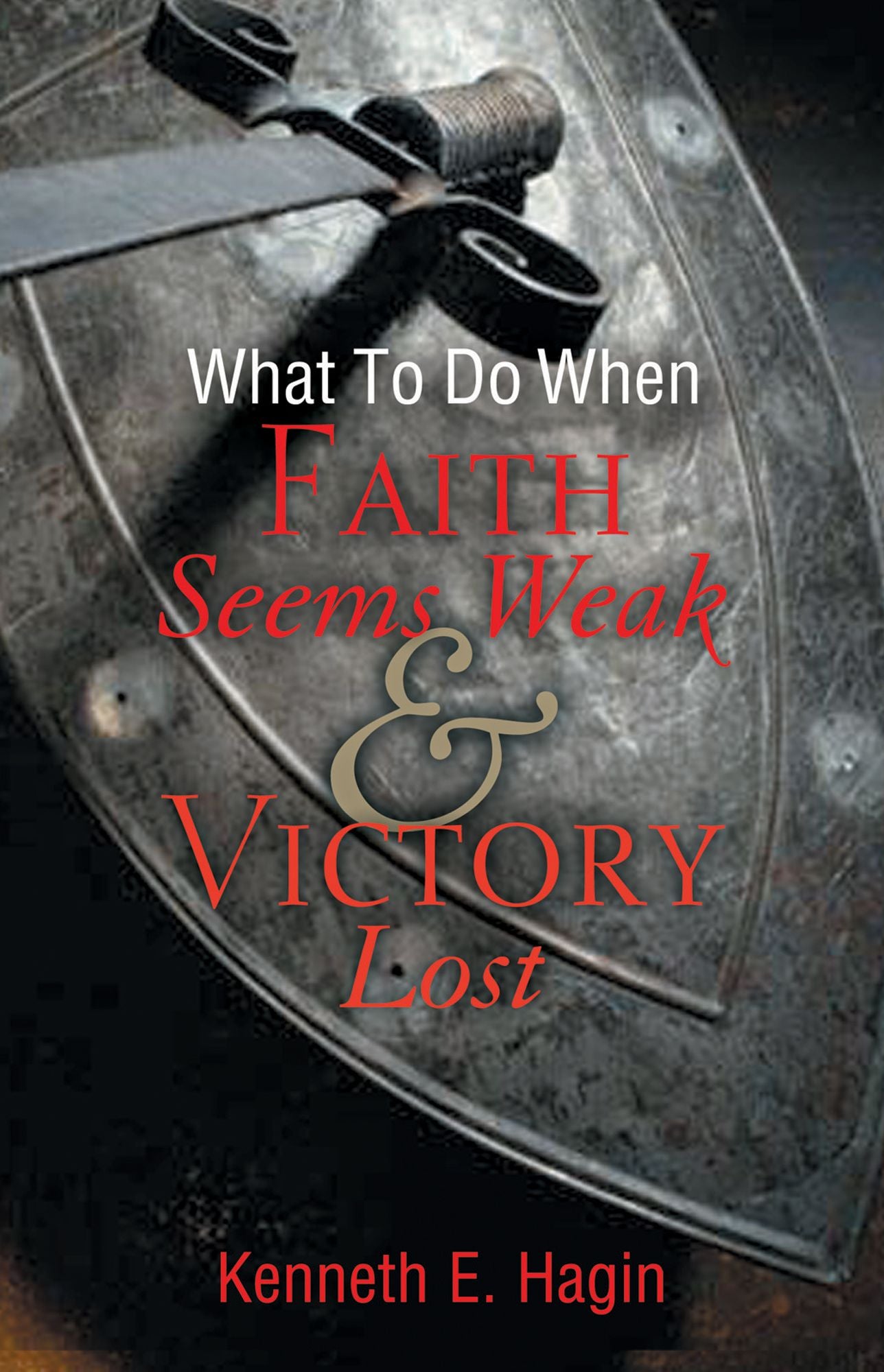 What To Do When Faith Seems Weak and Victory Lost
