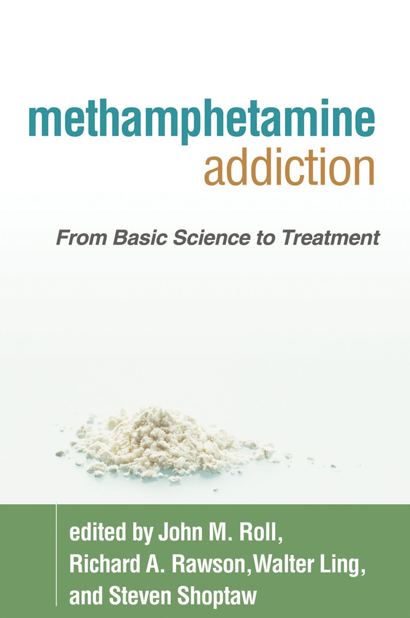 Methamphetamine Addiction: From Basic Science to Treatment