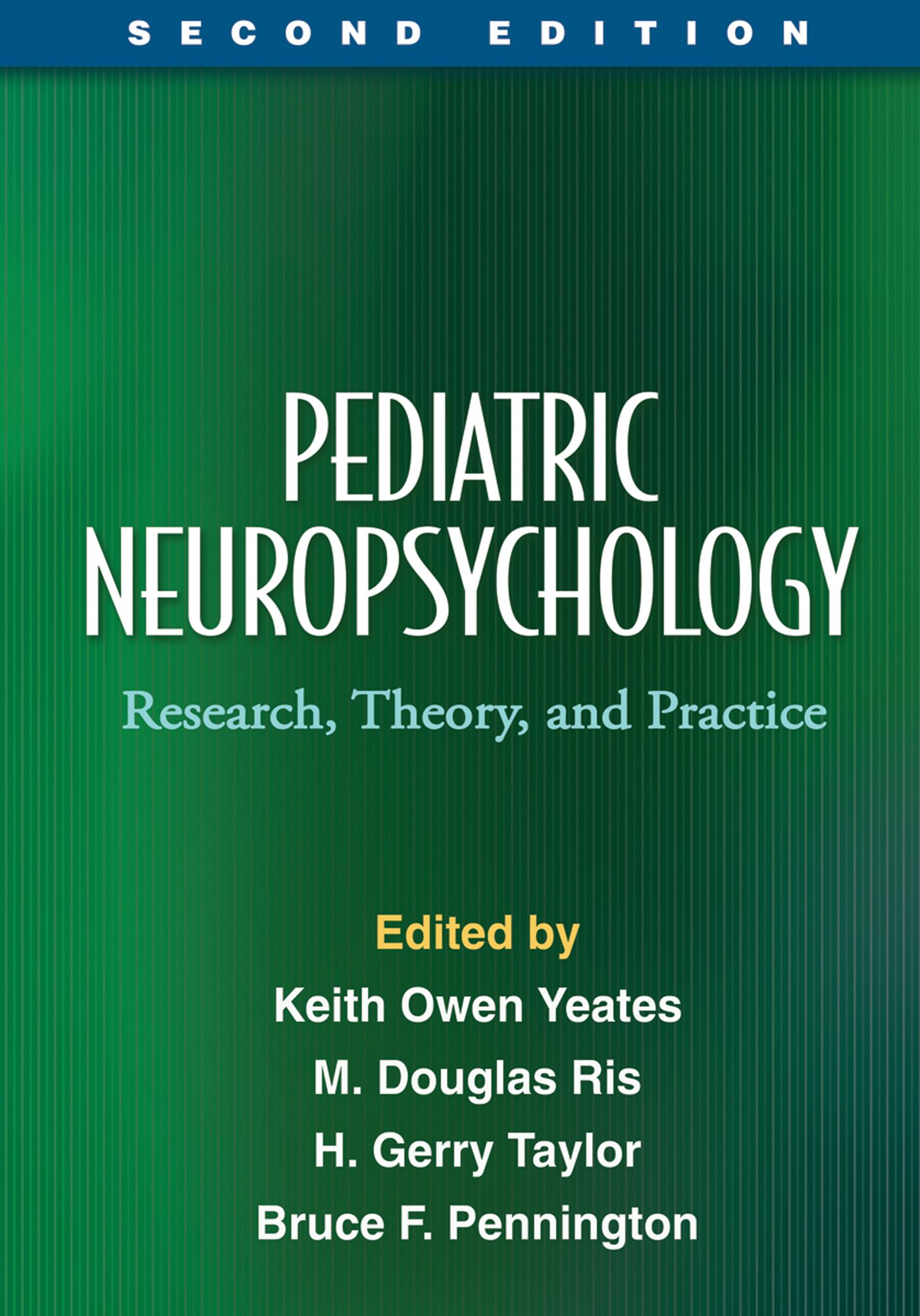 Pediatric Neuropsychology, Second Edition: Research, Theory, and Practice