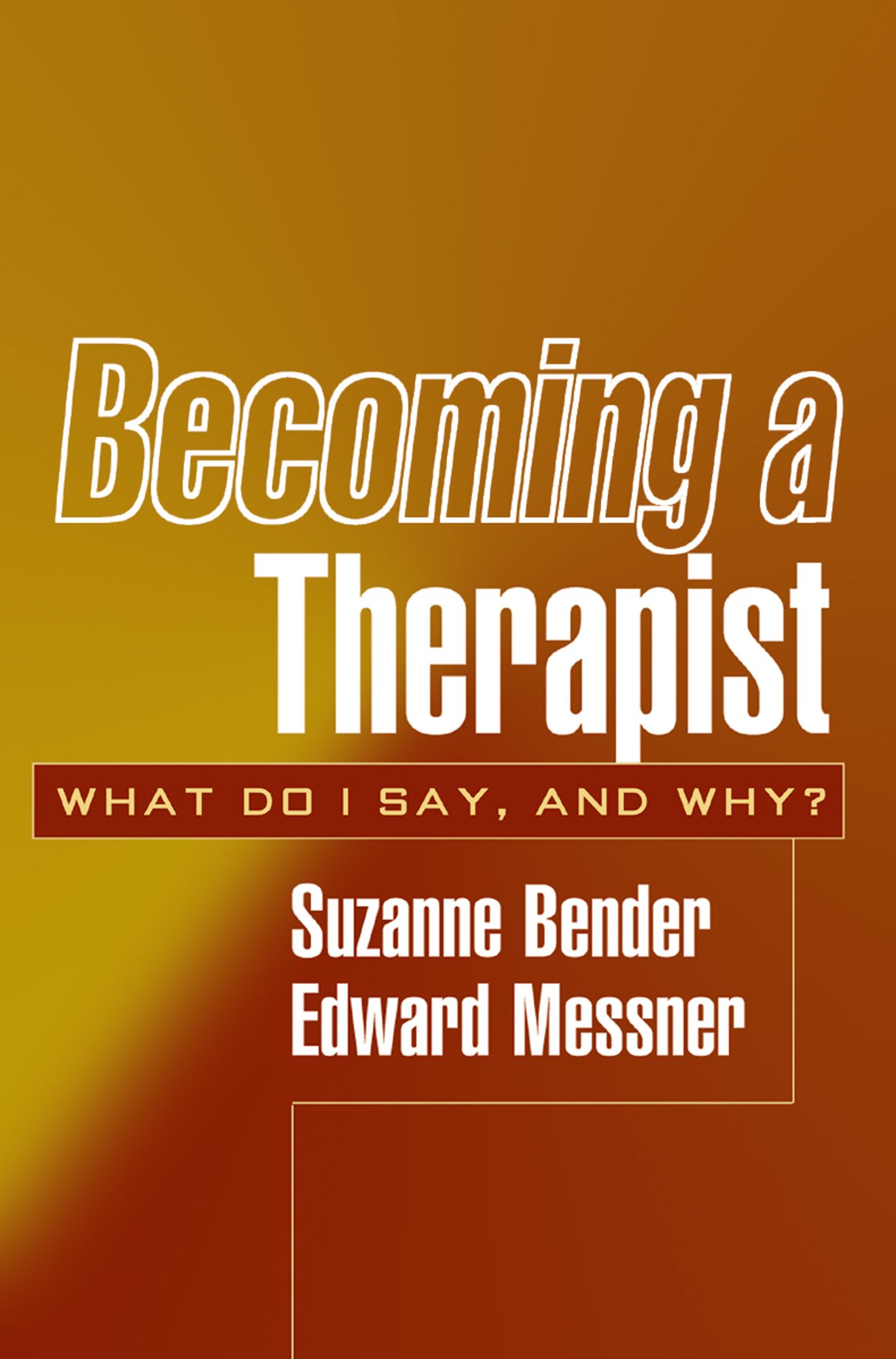 Becoming a Therapist: What Do I Say, and Why?