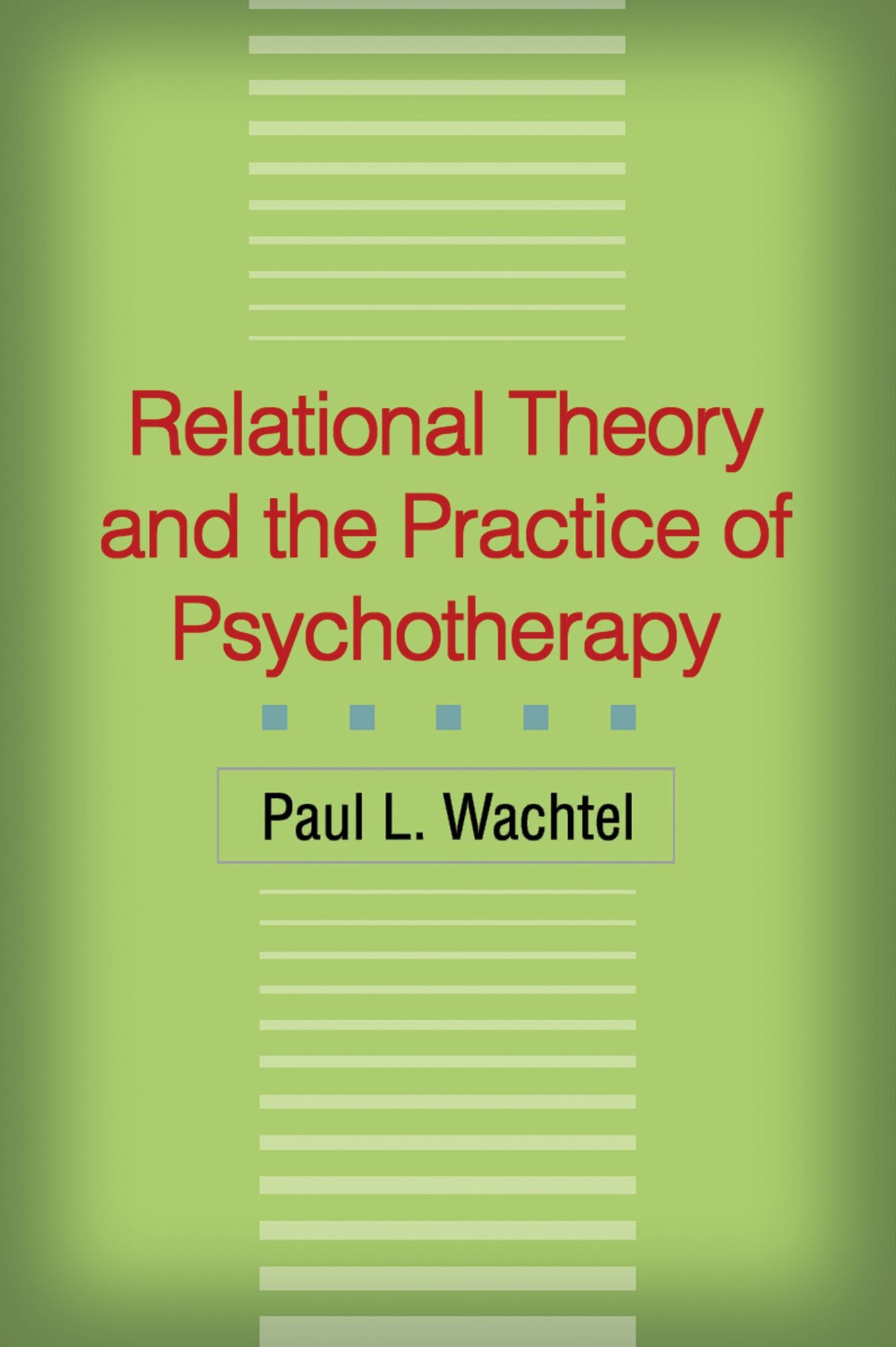 Relational Theory and the Practice of Psychotherapy