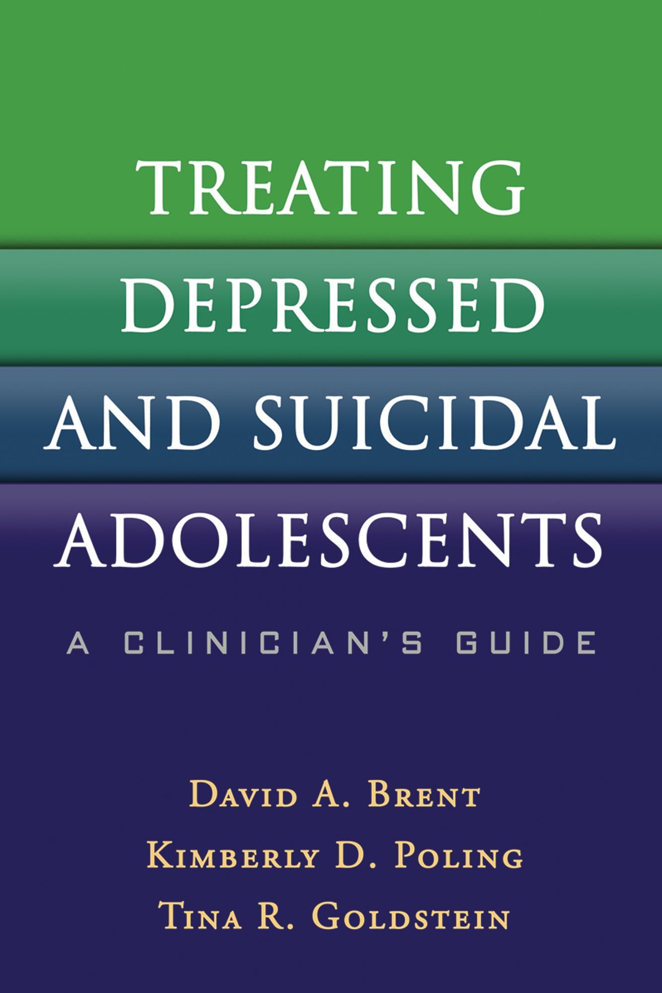 Treating Depressed and Suicidal Adolescents: A Clinician's Guide