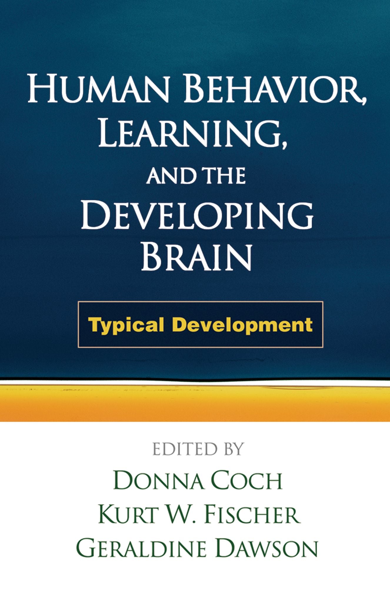 Human Behavior, Learning, and the Developing Brain: Typical Development