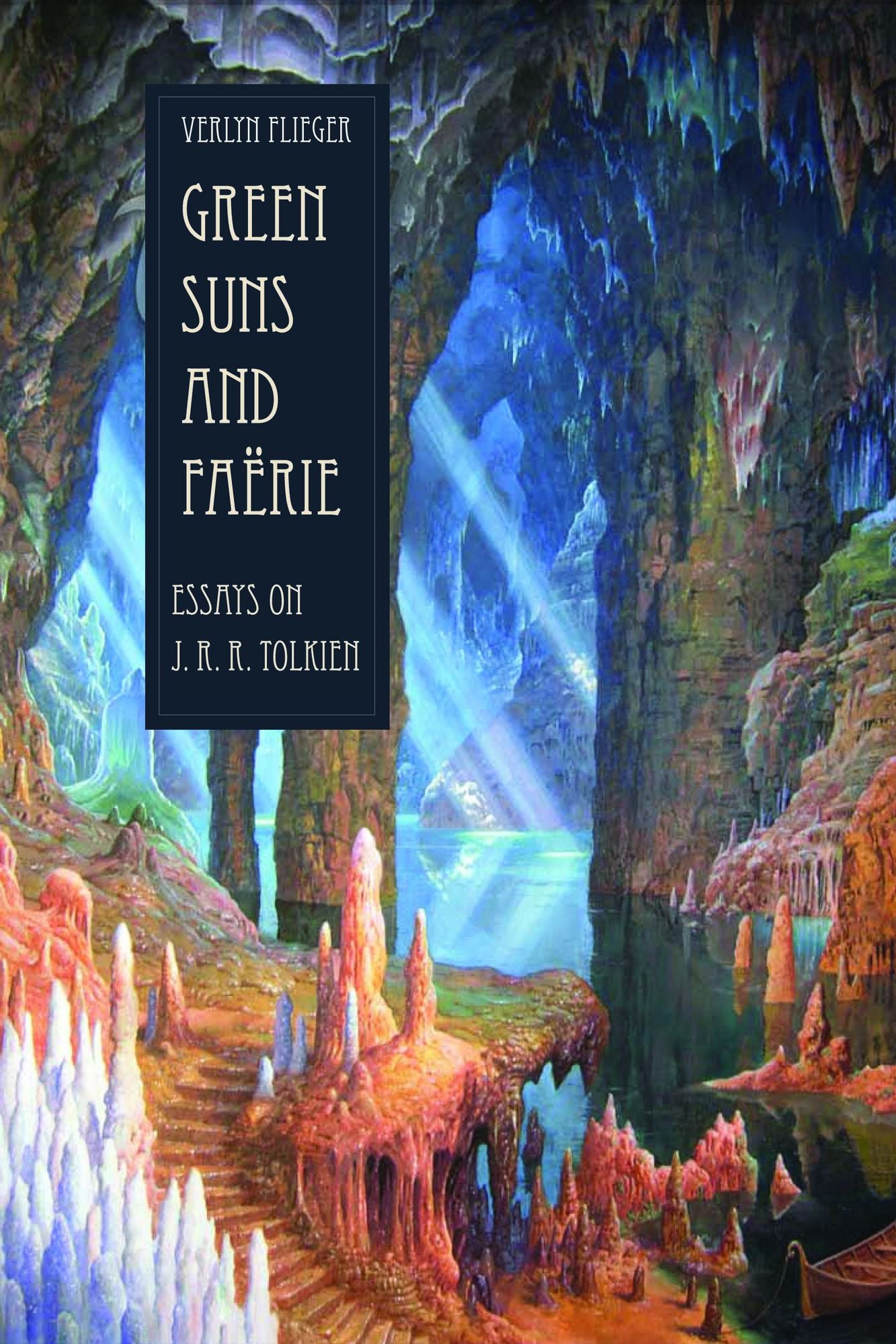 Green Suns and Faerie: Essays on J. R. R. Tolkien