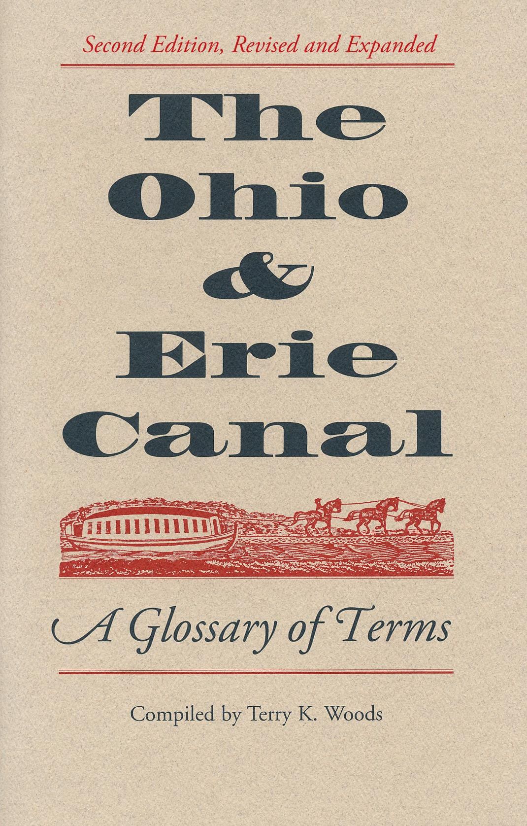 Ohio & Erie Canal: A Glossary of Terms (Second Edition, Revised and Expanded)
