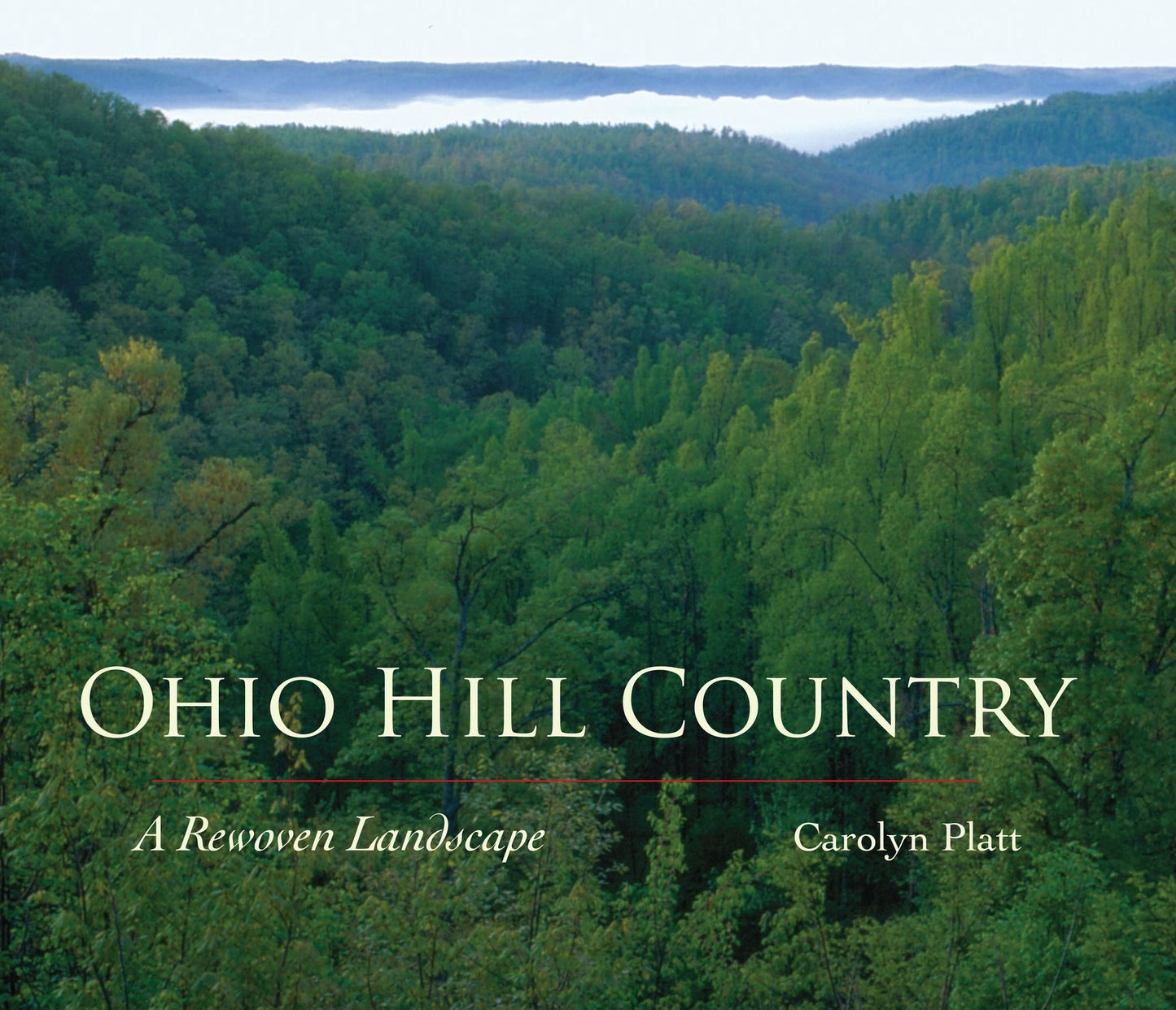 Ohio Hill Country : A Rewoven Landscape