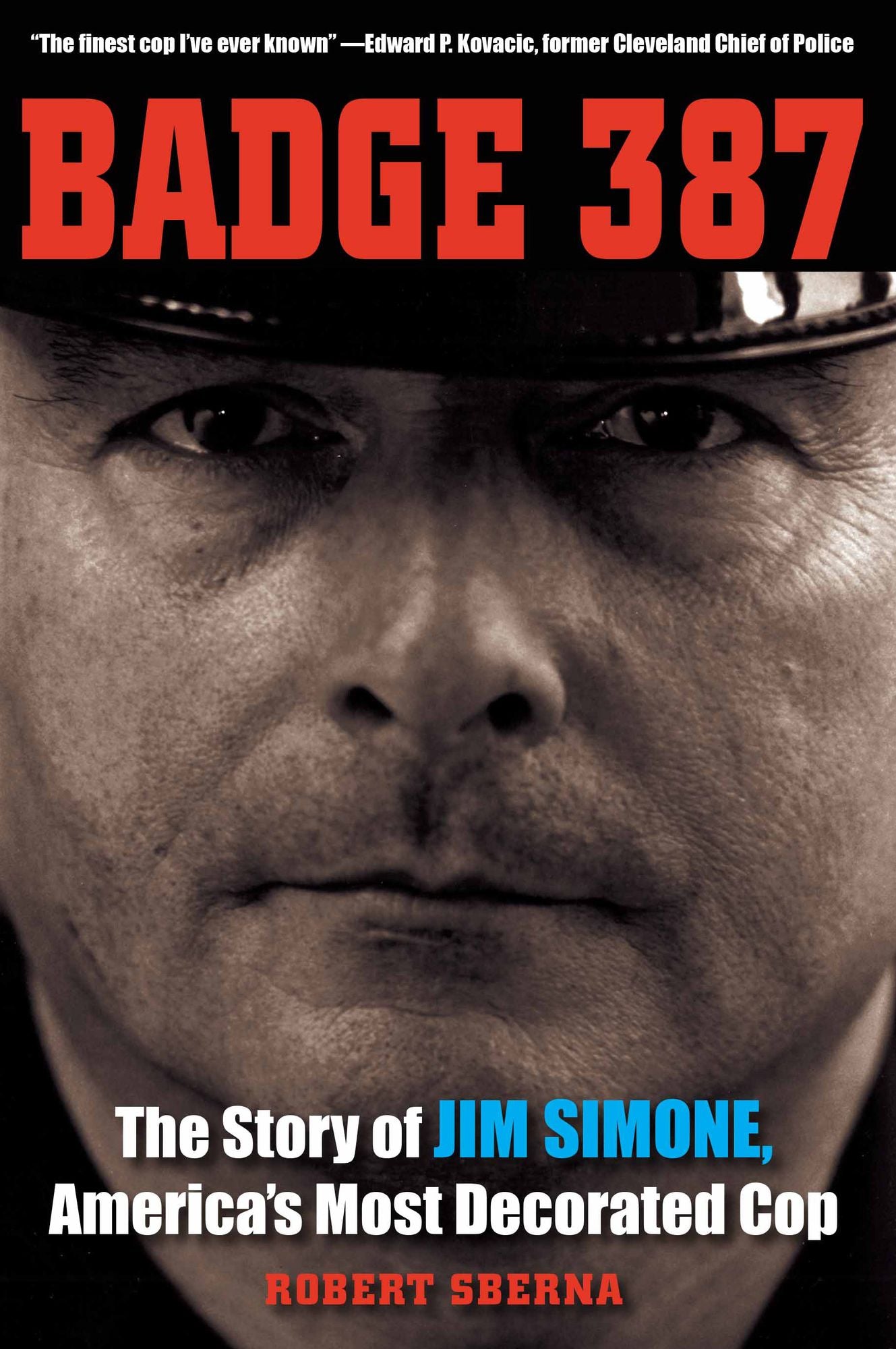 Badge 387 : The Story of Jim Simone, America's Most Decorated Cop