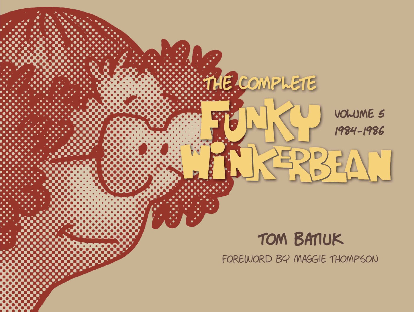 Funky and Friends: The Complete Funky Winkerbean: Volume 5 (1984-1986)