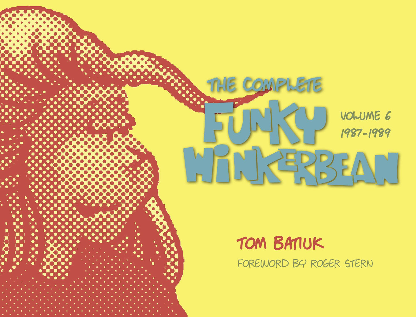 The Complete Funky Winkerbean: Volume 6, 1987 - 1989
