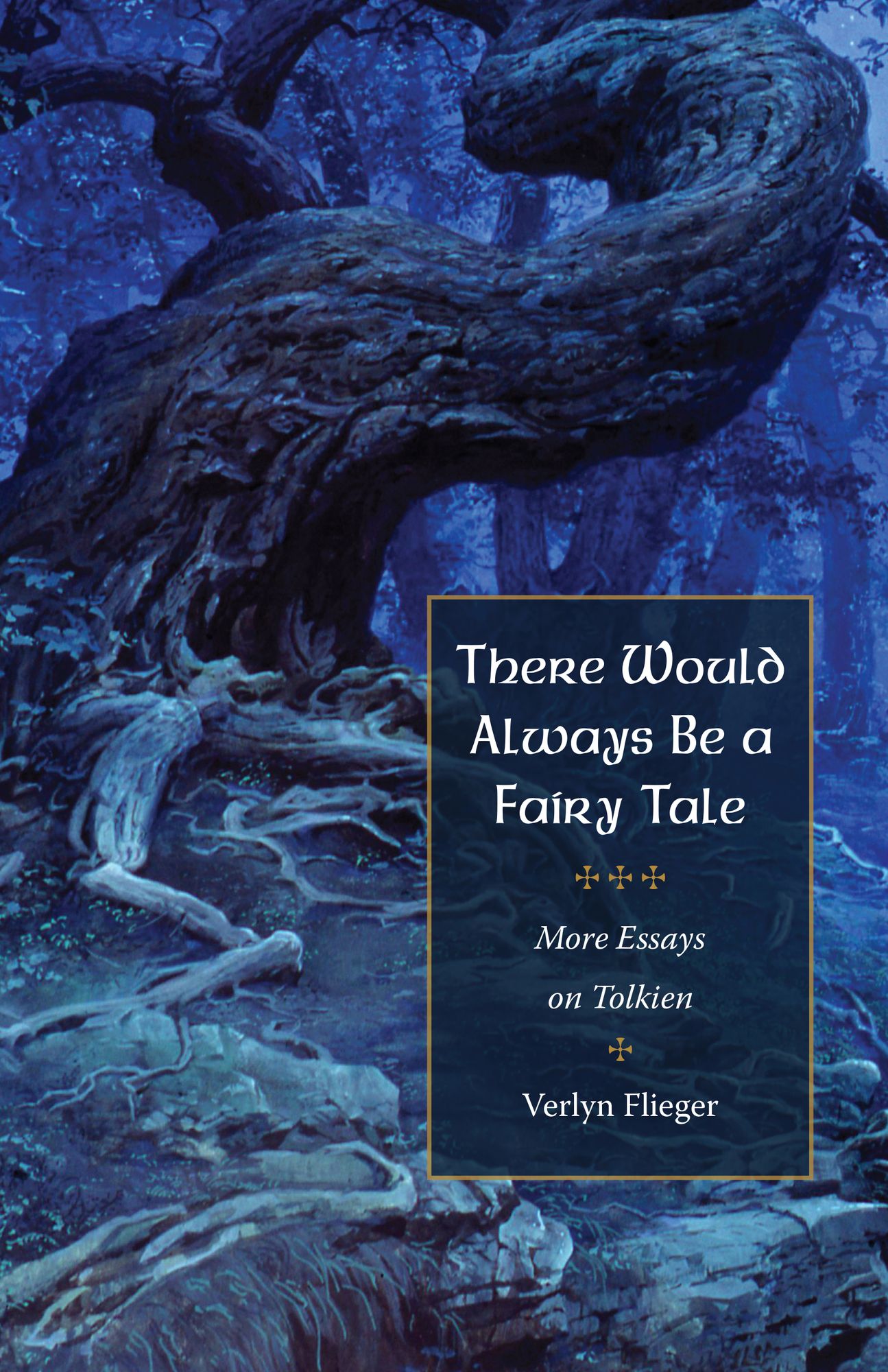 There Would Always Be a Fairy Tale: More Essays on Tolkien