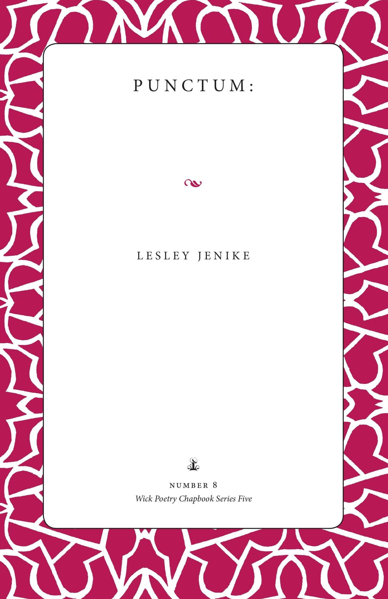 Punctum:: Wick Poetry Chapbook Series Five #8