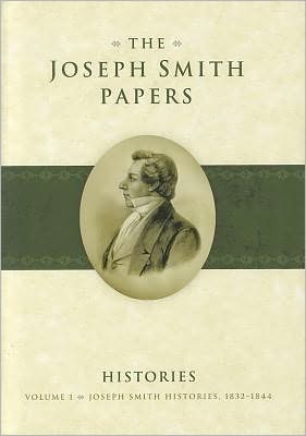 The Joseph Smith Papers, Histories, Vol. 1: Joseph Smith Histories, 1832-1844