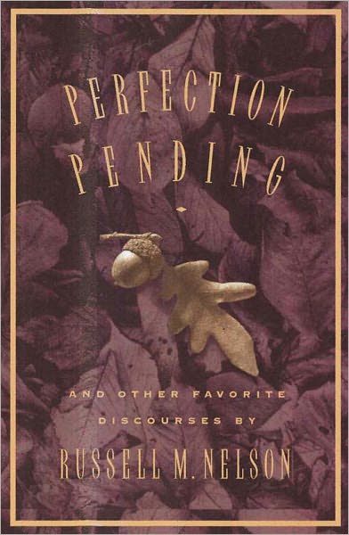 Perfection Pending, and Other Favorite Discourses
