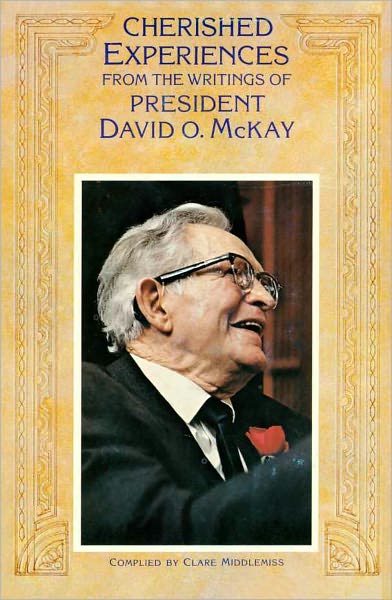 Cherished Experiences from David O. McKay