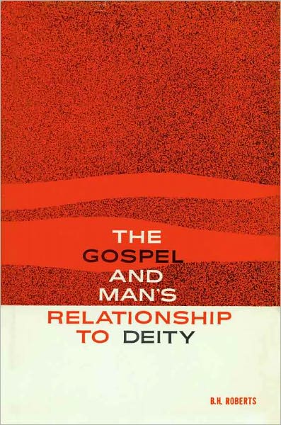 Gospel and Man's Relationship to Deity