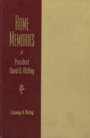 Home Memories of President David O. McKay