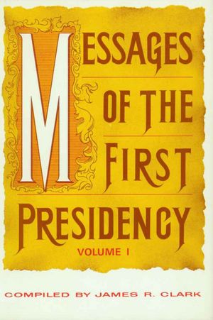 Messages of the First Presidency, v1