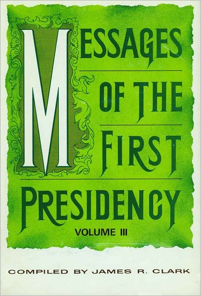 Messages of the First Presidency, v3