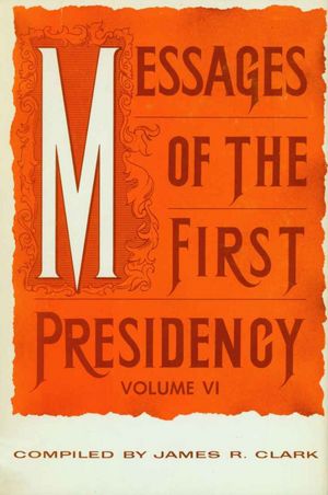 Messages of the First Presidency, v6
