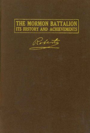 Mormon Battalion: It's History and Achievements