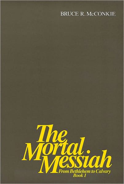 The Mortal Messiah, Vol. 1: From Bethlehem to Calvary