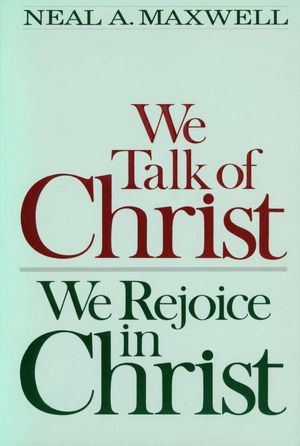 We Talk of Christ, We Rejoice in Christ