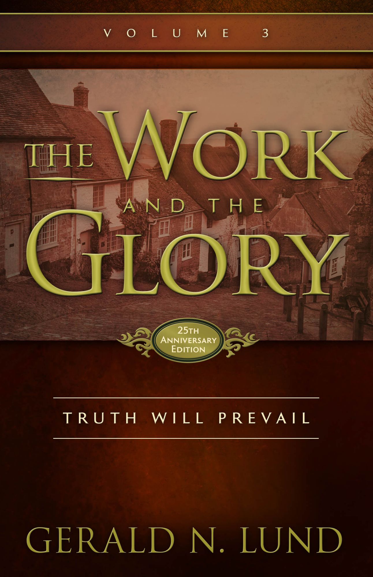 The Work and the Glory: Truth Will Prevail