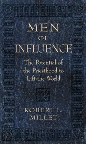 Men of Influence: The Potential of the Priesthood to Lift the World
