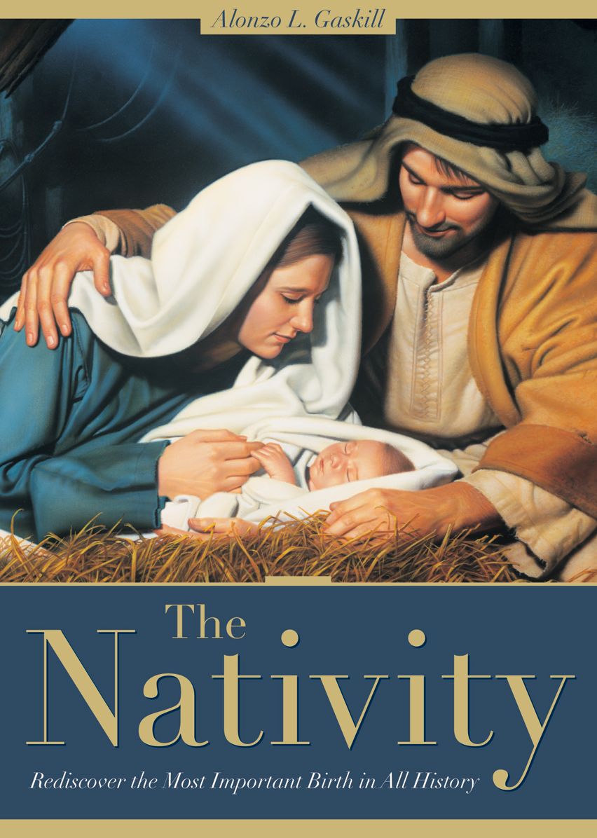 The Nativity: Rediscover the Most Important Birth in All History