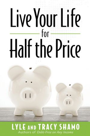 Live Your Life for Half the Price