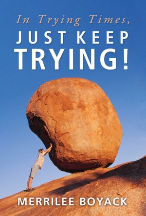 In Trying Times, Just Keep Trying