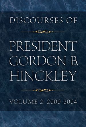 Discourses of President Hinckley Volume 2