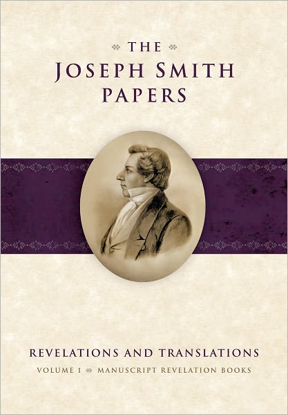 The Joseph Smith Papers: Revelations and Translations, Volume 1