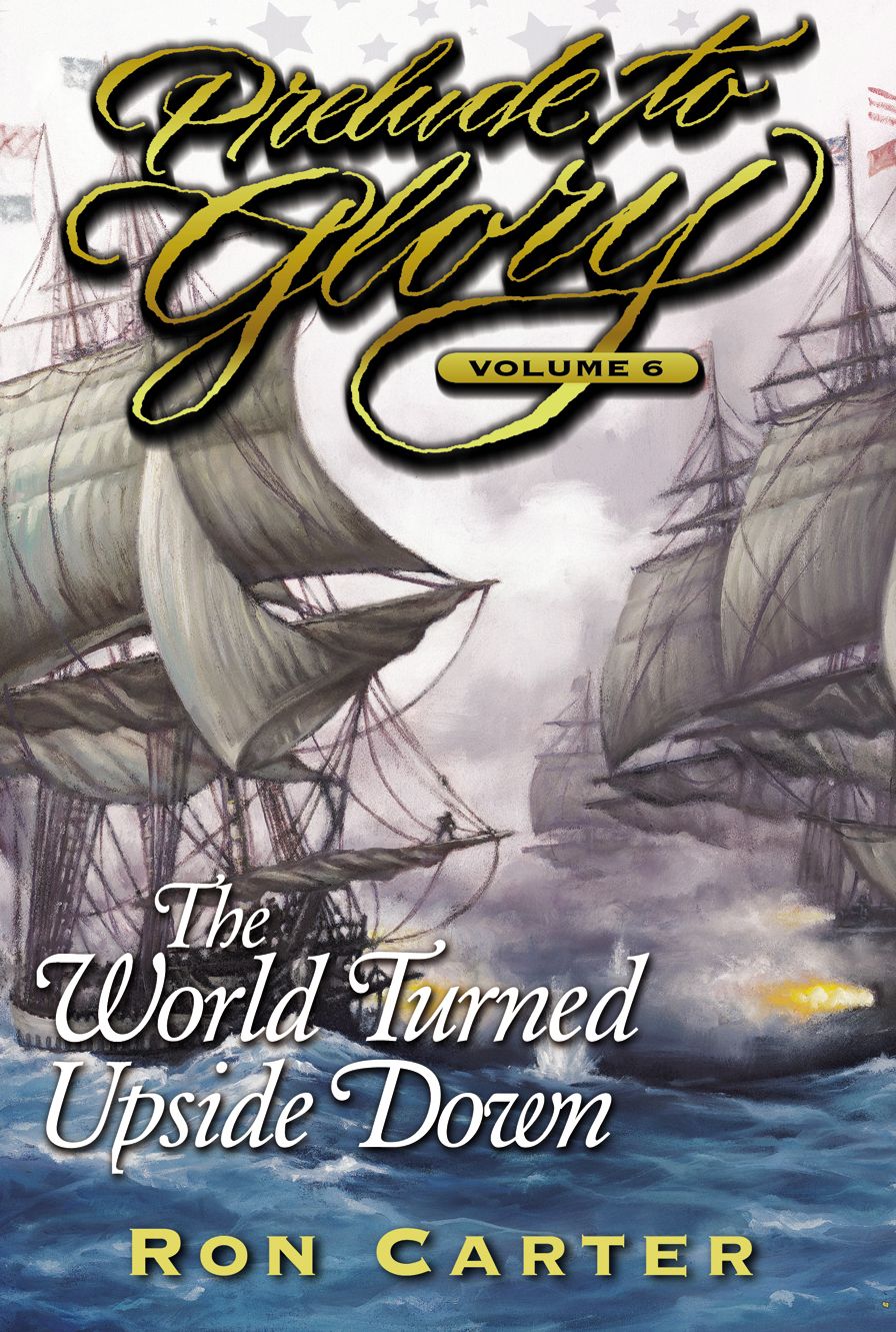 Prelude to Glory, Vol. 6: The World Turned Upside Down