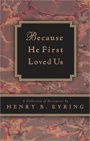 Because He First Loved Us