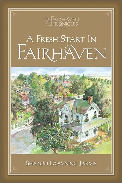 The Fairhaven Chronicles, Book 1: A Fresh Start in Fairhaven (Mormon Mitford Series)
