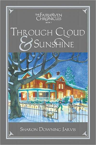 The Fairhaven Chronicles, Book 3: Through Cloud and Sunshine